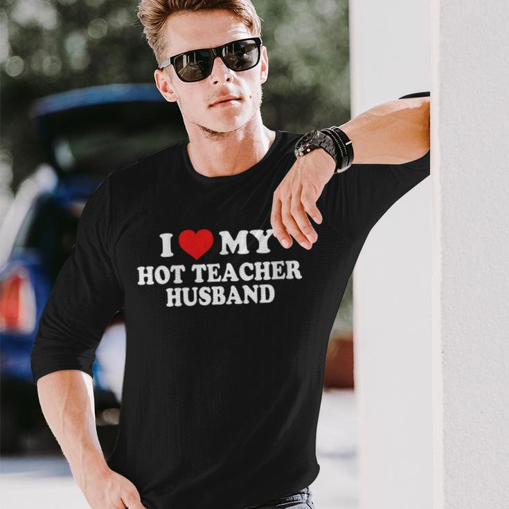 I Love My Hot Teacher Husband Husband Wife Long Sleeve T-Shirt T-Shirt Gifts for Him