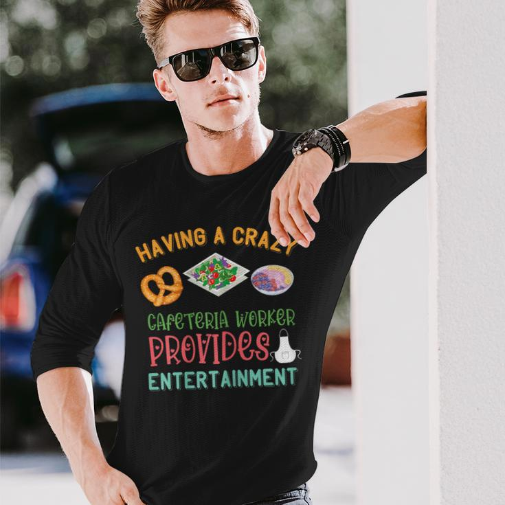 Lunch Lady Crazy Cafeteria Worker Salad Entertainment Long Sleeve T-Shirt Gifts for Him