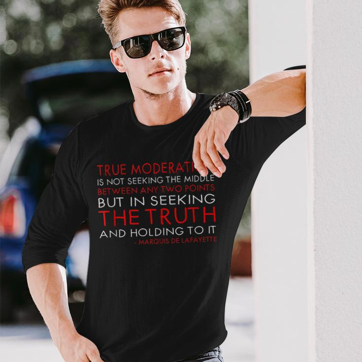 Marquis De Lafayette Quote Moderation Is Holding To Truth Long Sleeve T-Shirt Gifts for Him