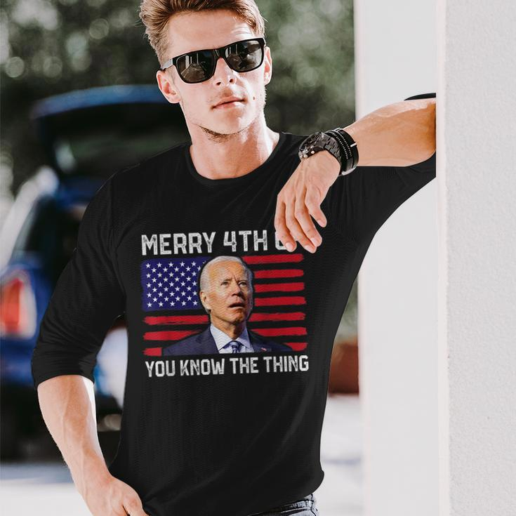 Merry 4Th Of You Know The Thing 4Th Of July Memorial Long Sleeve T-Shirt Gifts for Him