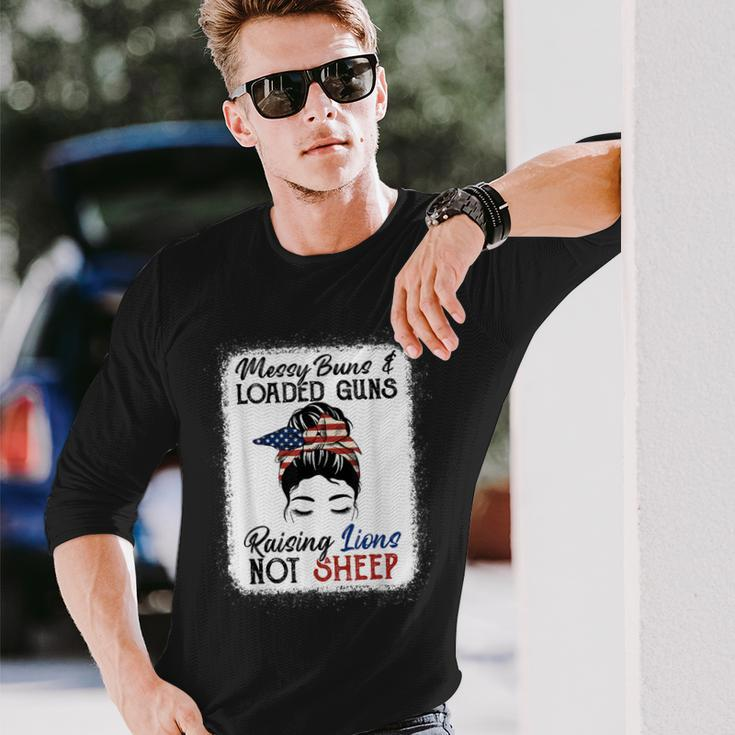Messy Buns And Loaded Guns Raising Lions Patriotic Not Sheep Long Sleeve T-Shirt Gifts for Him