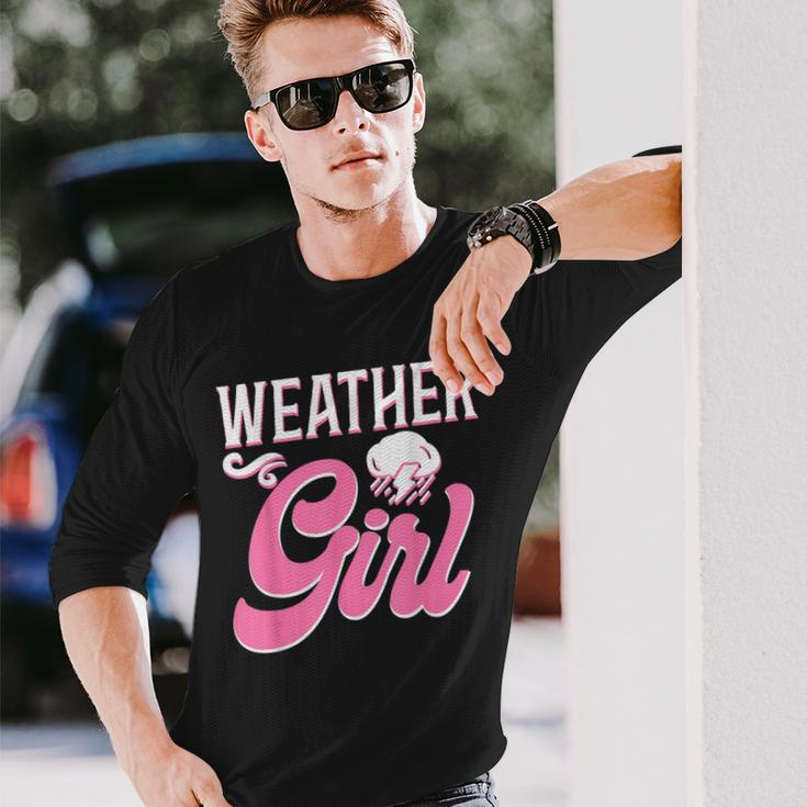 Meteorologist Weather Forecast Meteorology Girl Weather Girl Long Sleeve T-Shirt Gifts for Him