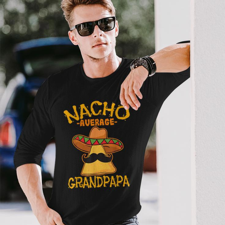 Nacho Average Grandpapa Grandfather Grandpa Cinco De Mayo Long Sleeve T-Shirt T-Shirt Gifts for Him