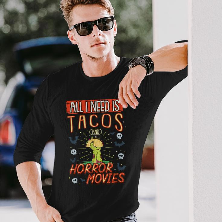 All I Need Is Tacos And Horror Movies Binge Watching Movies Long Sleeve T-Shirt Gifts for Him