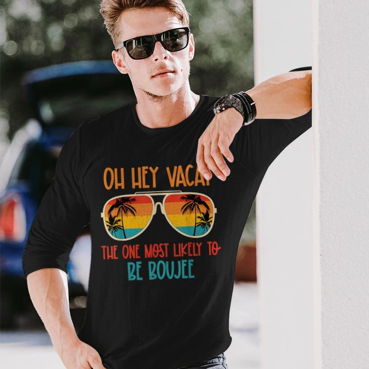 Oh Hey Vacay Most Likely To Be Boujee Sunglasses Summer Trip Long Sleeve T-Shirt Gifts for Him