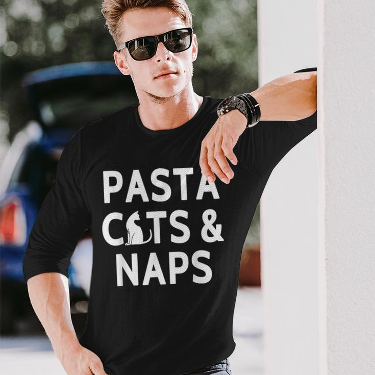 Pasta Cats & Naps Italian Cuisine And Cat Lover Long Sleeve T-Shirt T-Shirt Gifts for Him