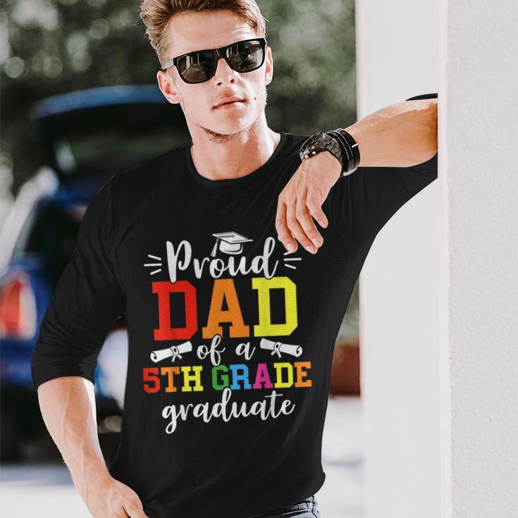 Proud Dad Of A 5Th Grade Graduate Graduation Class Of 2023 Long Sleeve T-Shirt T-Shirt Gifts for Him
