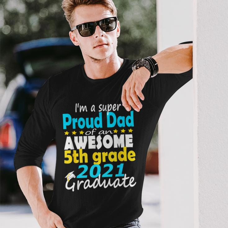 Proud Dad Of A 5Th Grade Graduate Here I Come Middle School Long Sleeve T-Shirt T-Shirt Gifts for Him
