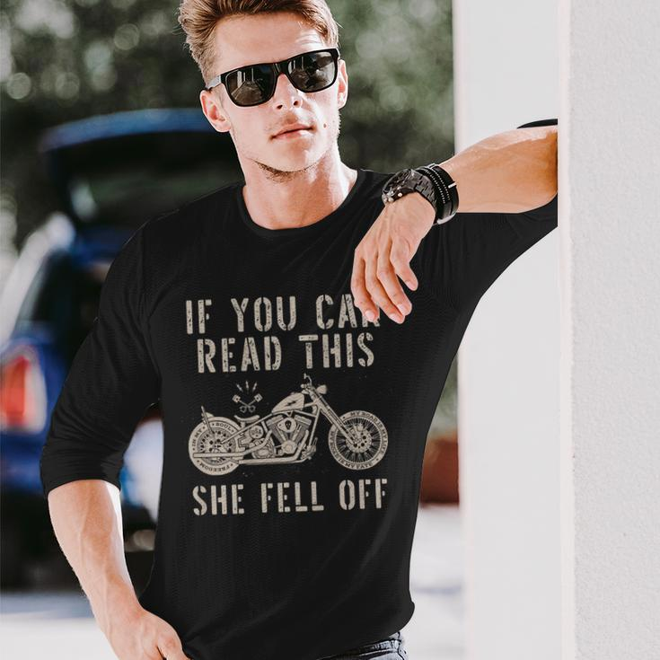 If You Can Read This She Fell Off Distressed Motorcycle Long Sleeve T-Shirt Gifts for Him
