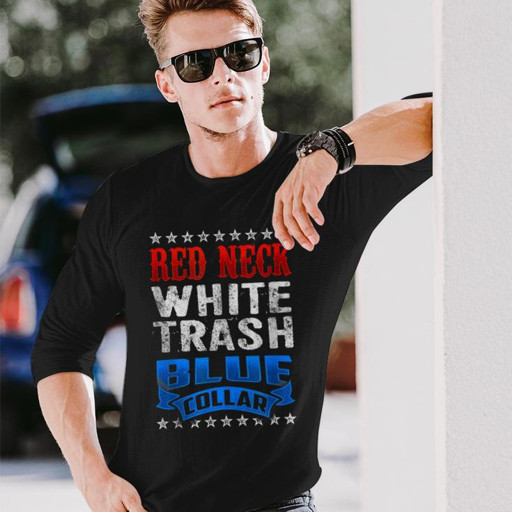 Redneck White Trash Blue Collar Red Neck Long Sleeve T-Shirt T-Shirt Gifts for Him