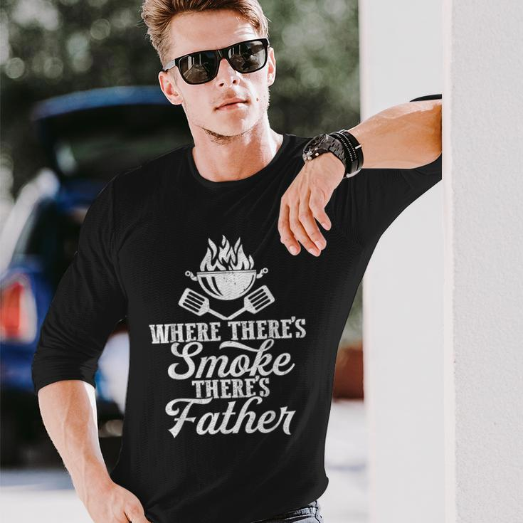 Where Theres Smoke Theres Father Bbq Grilling Lover Long Sleeve T-Shirt Gifts for Him