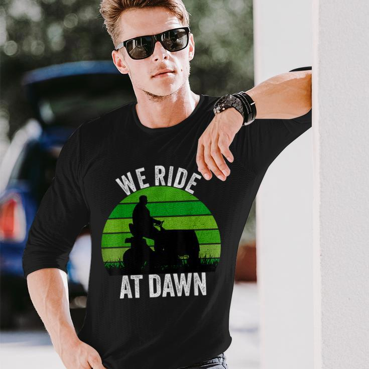 We Ride At Dawn Lawnmower Lawn Mowing Dad Vintage Men Long Sleeve T-Shirt Gifts for Him