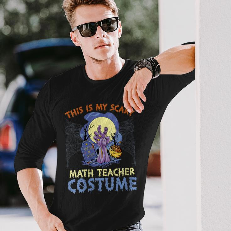 This Is My Scary Math Teacher Costume Rising The Undead Puns Long Sleeve T-Shirt T-Shirt Gifts for Him