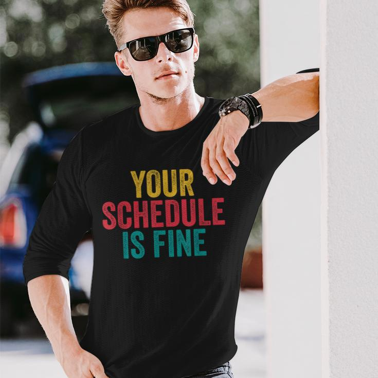 Your Schedule Is Fine School Counselor First Day Of School Long Sleeve Gifts for Him