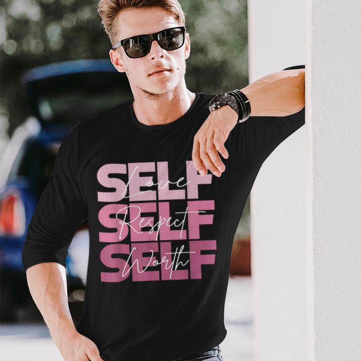 Self Love Self Respect Self Worth Positive Inspirational Long Sleeve T-Shirt Gifts for Him
