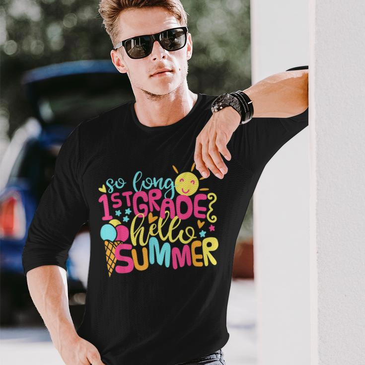 So Long 1St Grade Hello Summer Last Day Of School For Long Sleeve T-Shirt Gifts for Him