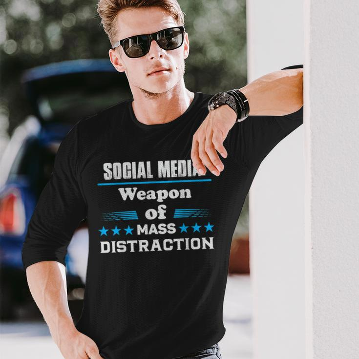 Social Media Weapon Mass Distraction Long Sleeve T-Shirt Gifts for Him