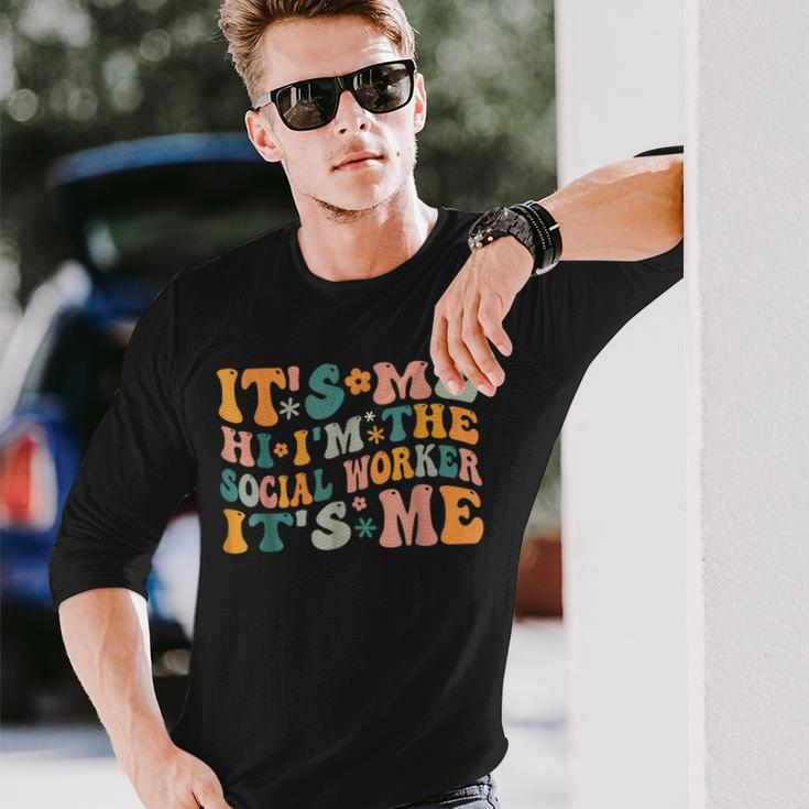 Social Worker Its Me Hi I'm The Social Worker Its Me Long Sleeve Gifts for Him