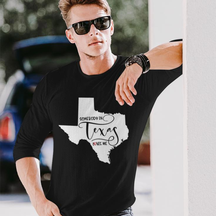 Somebody In Texas Loves Me Long Sleeve T-Shirt Gifts for Him
