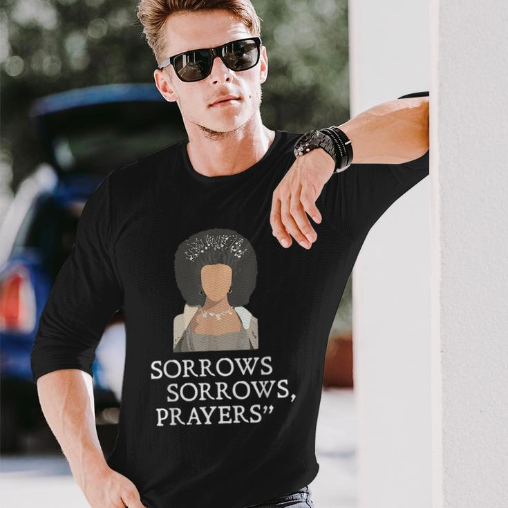 Sorrows Sorrows Prayers Quote For Woman Long Sleeve T-Shirt Gifts for Him