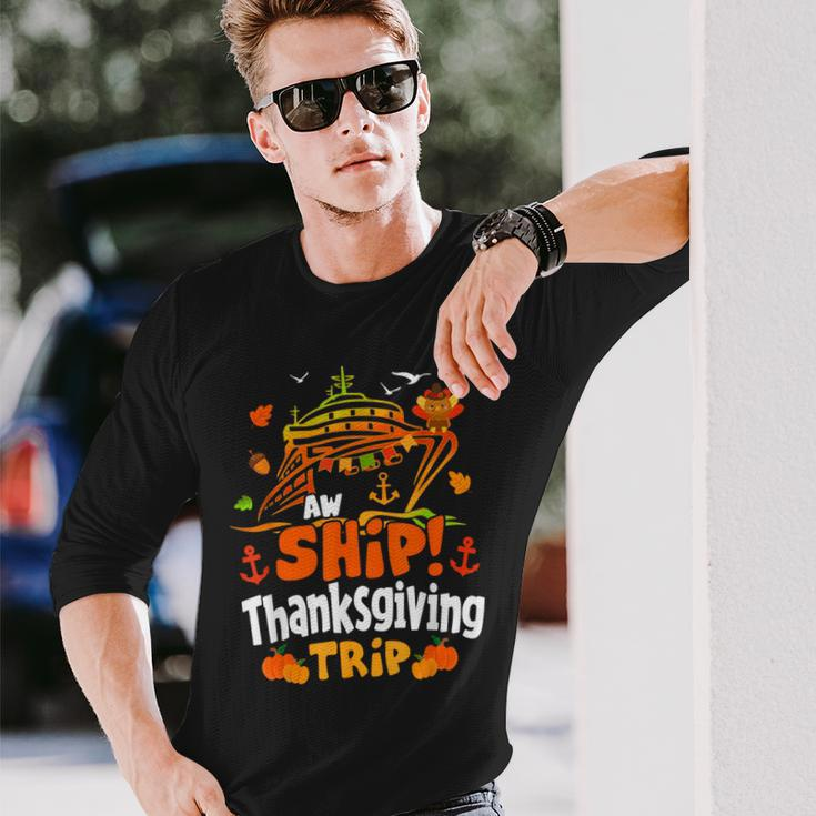Thanksgiving Cruise Ship Aw Ship It's A Thankful Trip Turkey Long Sleeve T-Shirt Gifts for Him