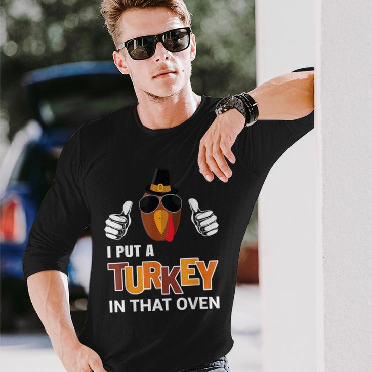 Thanksgiving Pregnancy I Put A Turkey In The Oven Long Sleeve T-Shirt Gifts for Him