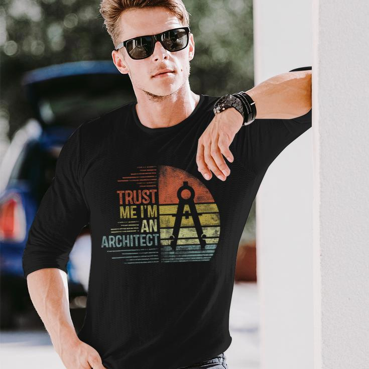 Trust Me I'm An Architect Architecture Long Sleeve T-Shirt Gifts for Him