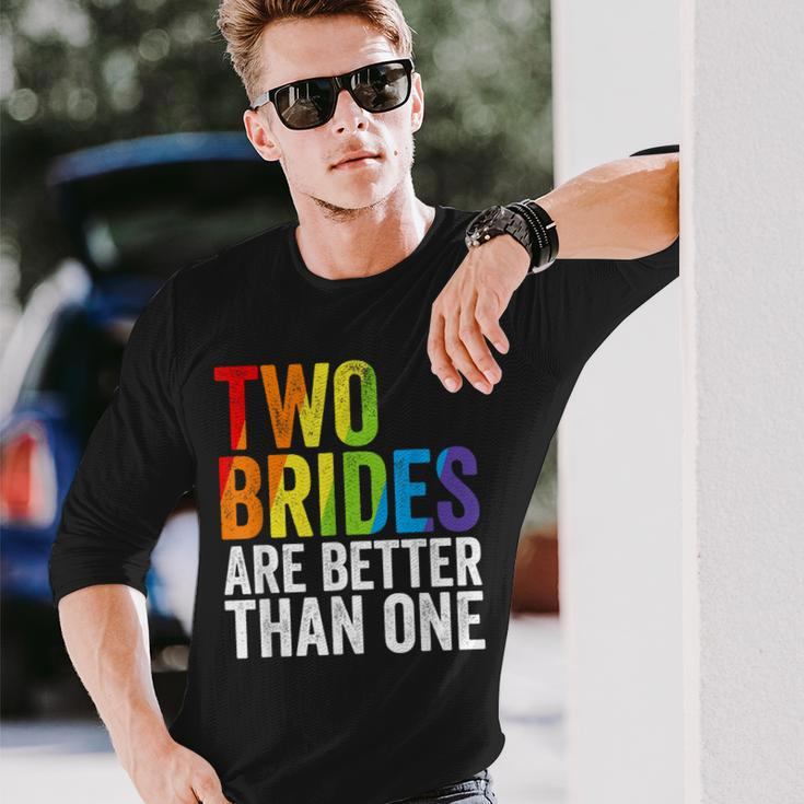 Two Brides Are Better Than One Lesbian Bride Gay Pride Lgbt Long Sleeve T-Shirt T-Shirt Gifts for Him