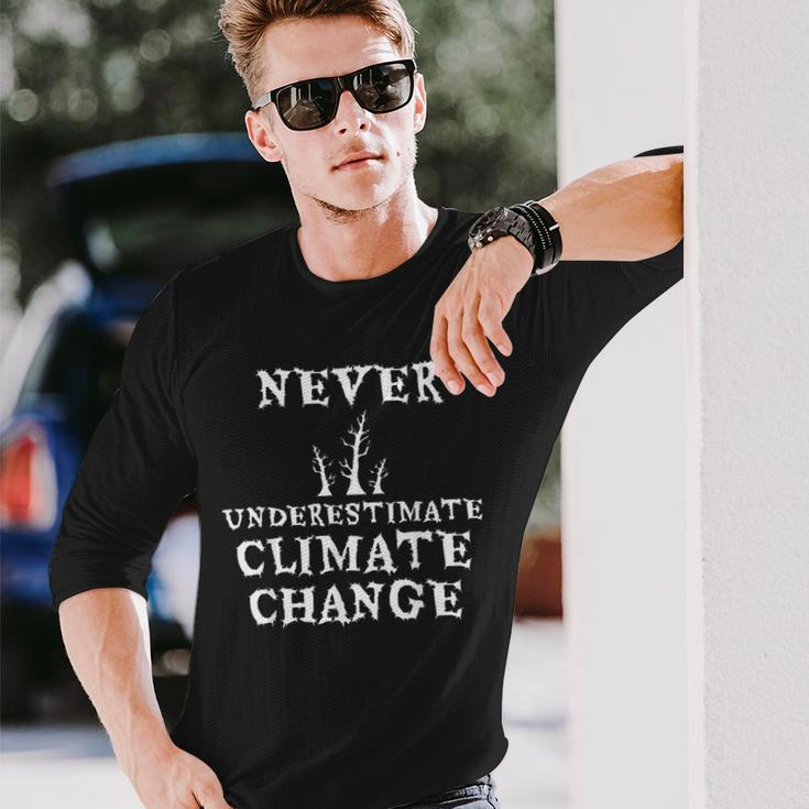 Never Underestimate Climate Change Environmental Long Sleeve T-Shirt Gifts for Him