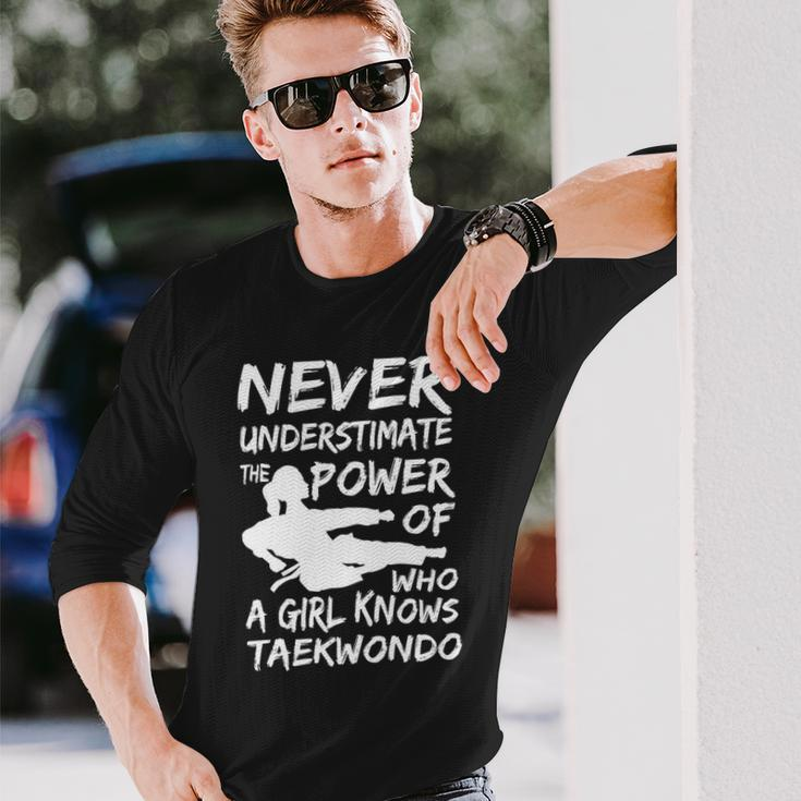 Never Underestimate A Girl Who Knows Taekwondo Long Sleeve T-Shirt Gifts for Him