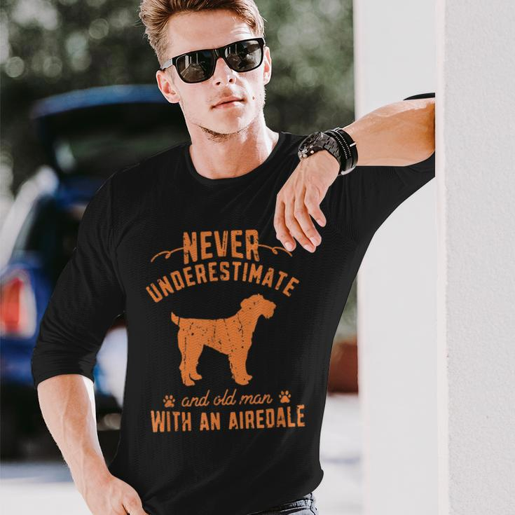 Never Underestimate An Old Man With An Airedale Terrier Long Sleeve T-Shirt Gifts for Him