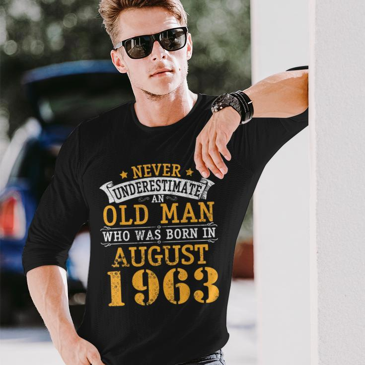 Never Underestimate An Old Man Who Was Born In August 1963 Long Sleeve T-Shirt Gifts for Him