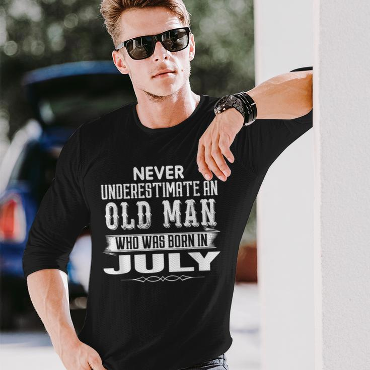 Never Underestimate An Old Man July Birthday July Present Long Sleeve T-Shirt Gifts for Him
