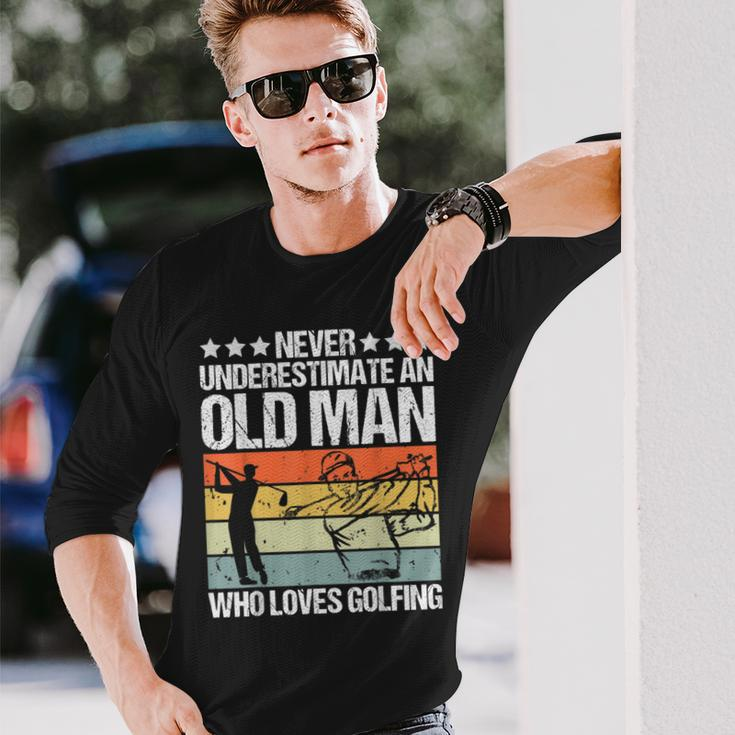 Never Underestimate An Old Man Who Loves Golfing Long Sleeve T-Shirt Gifts for Him