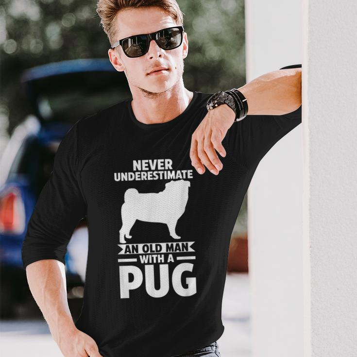 Never Underestimate An Old Man With A Pug Long Sleeve T-Shirt Gifts for Him