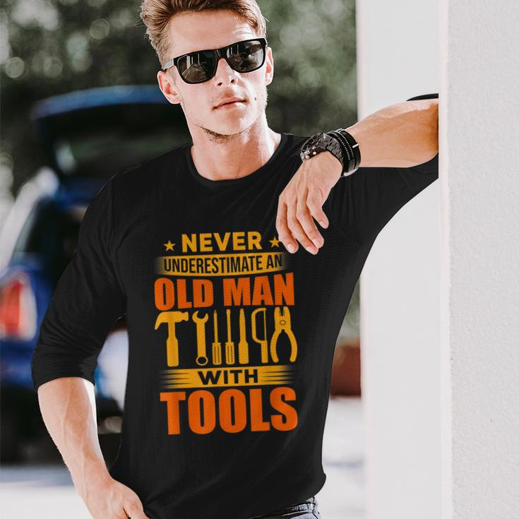 Never Underestimate An Old Man With Tools Handyman Long Sleeve T-Shirt Gifts for Him