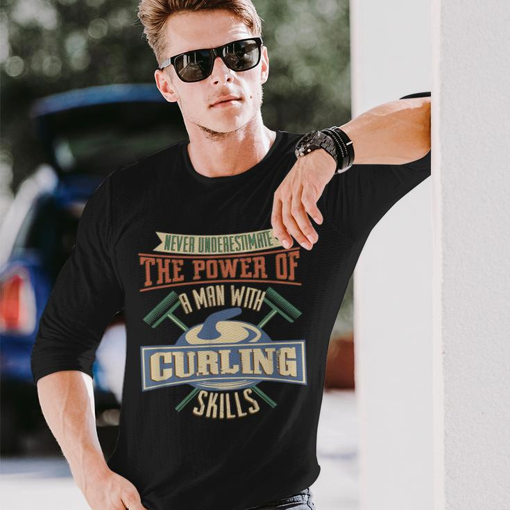 Never Underestimate Power Of Man Curling Skills Long Sleeve T-Shirt Gifts for Him