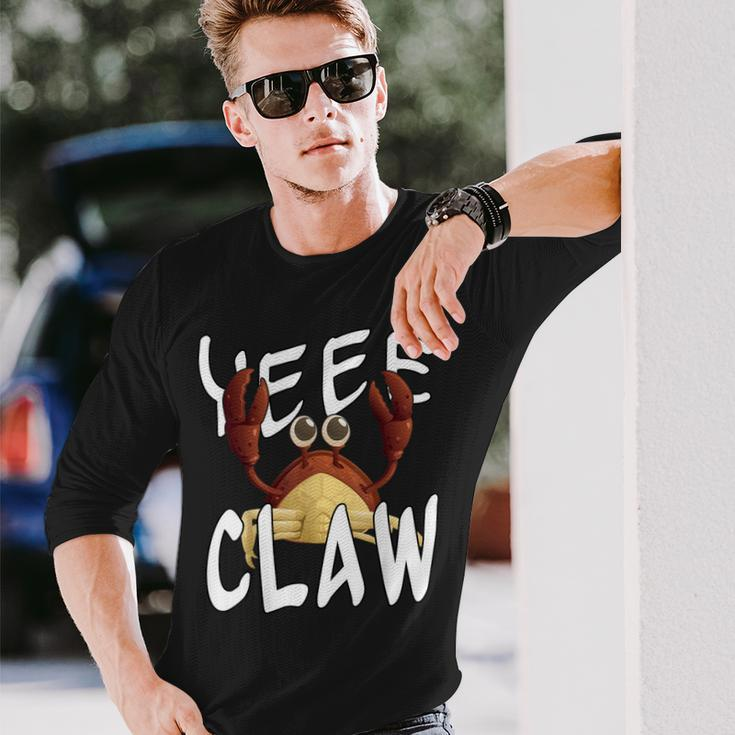 Do Ye Like Crab Claws Yee Claw Yeee Claw Crabby Long Sleeve T-Shirt Gifts for Him