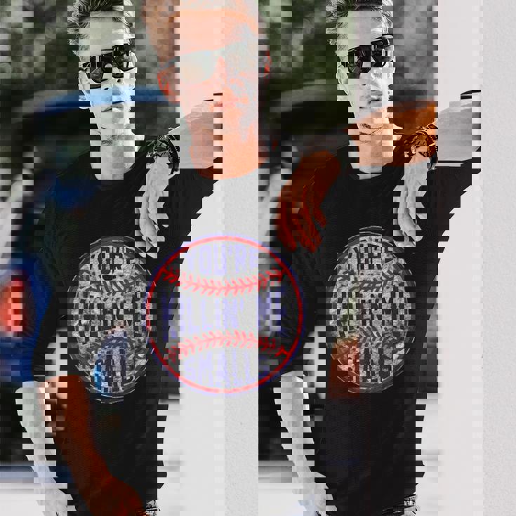 Youre Killin Me Smalls er Baseball Baseball Long Sleeve T-Shirt Gifts for Him Youre Killin Me Smalls er Baseball Baseball Long Sleeve T-Shirt Gifts for Him