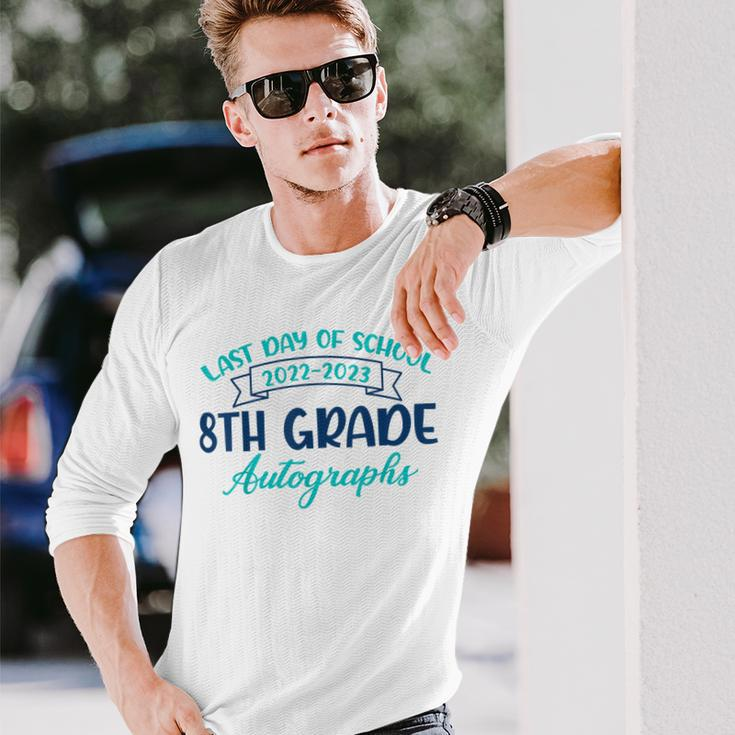 2023 Last Day Of School Autograph 8Th Grade Graduation Party Long Sleeve T-Shirt T-Shirt Gifts for Him
