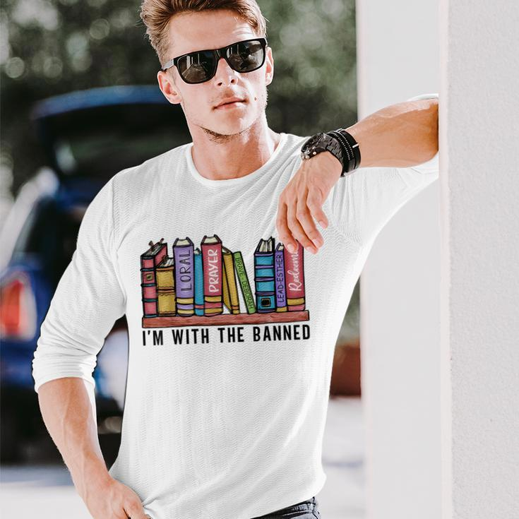 Im With The Banned Books I Read Banned Books Lovers Library Long Sleeve T-Shirt Gifts for Him
