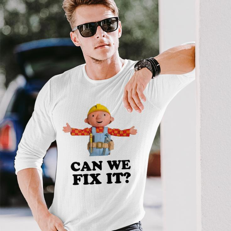 Bob Can We Fix It Builder Long Sleeve T-Shirt Gifts for Him