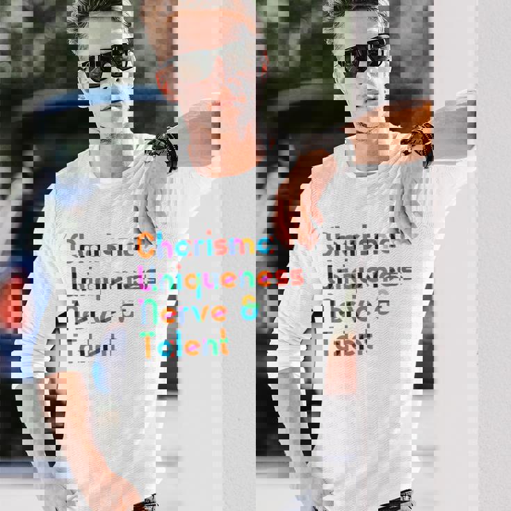 Charisma Uniqueness Nerve & Talent Drag Queen Long Sleeve T-Shirt Gifts for Him