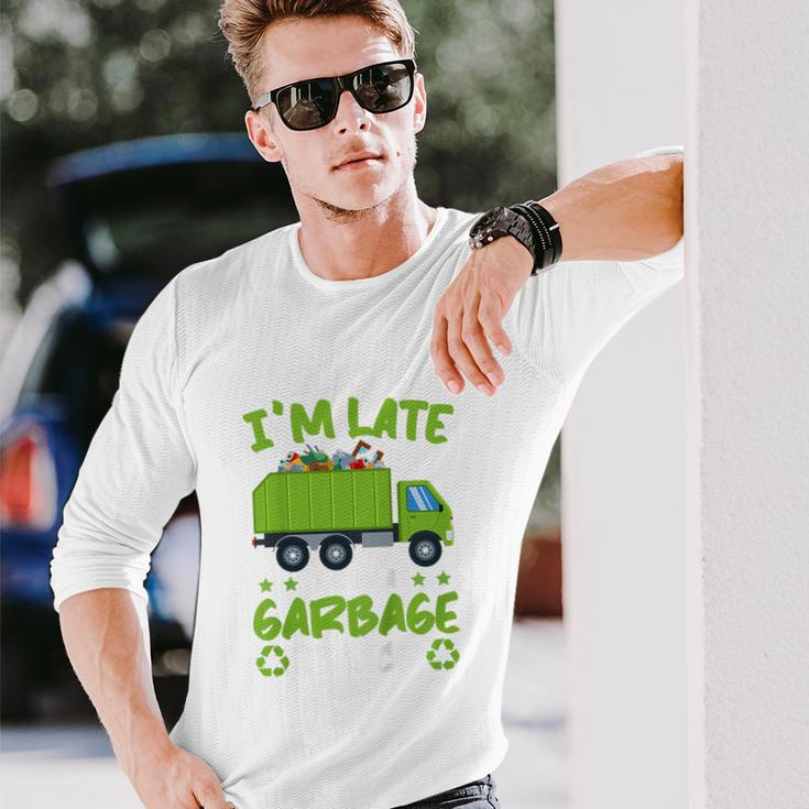 Garbage Day Boys Sorry Im Late I Saw A Garbage Truck Long Sleeve T-Shirt Gifts for Him