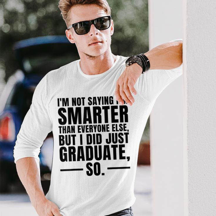 I Graduated Graduation Seniors Him Or Her Long Sleeve T-Shirt T-Shirt Gifts for Him