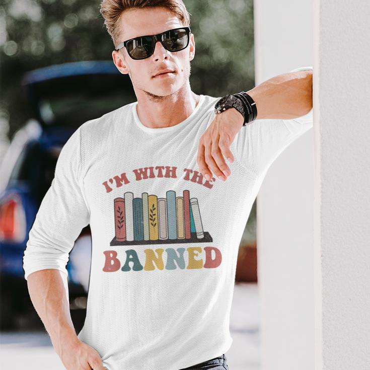 Groovy Im With The Banned Books I Read Banned Books Lovers Long Sleeve T-Shirt T-Shirt Gifts for Him