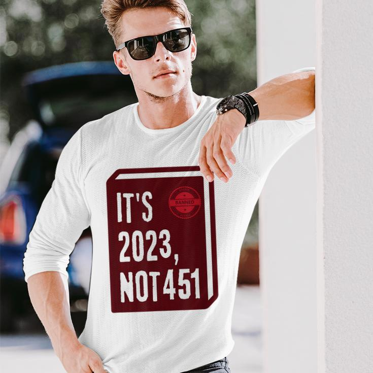 Its 2023 Not 451 I Read Banned Books Censorship Reading Long Sleeve T-Shirt Gifts for Him