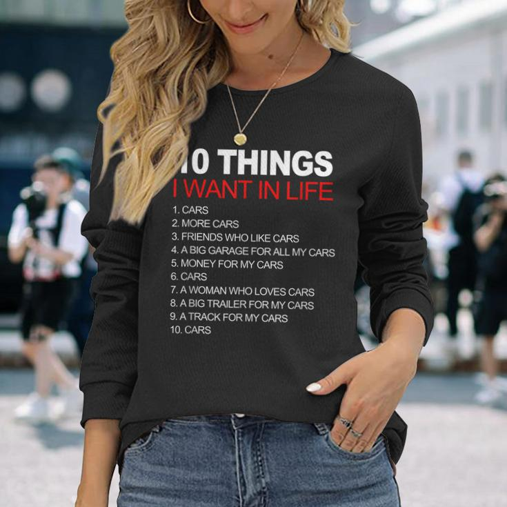 10 Things I Want In My Life Cars And More Cars Long Sleeve T-Shirt Gifts for Her