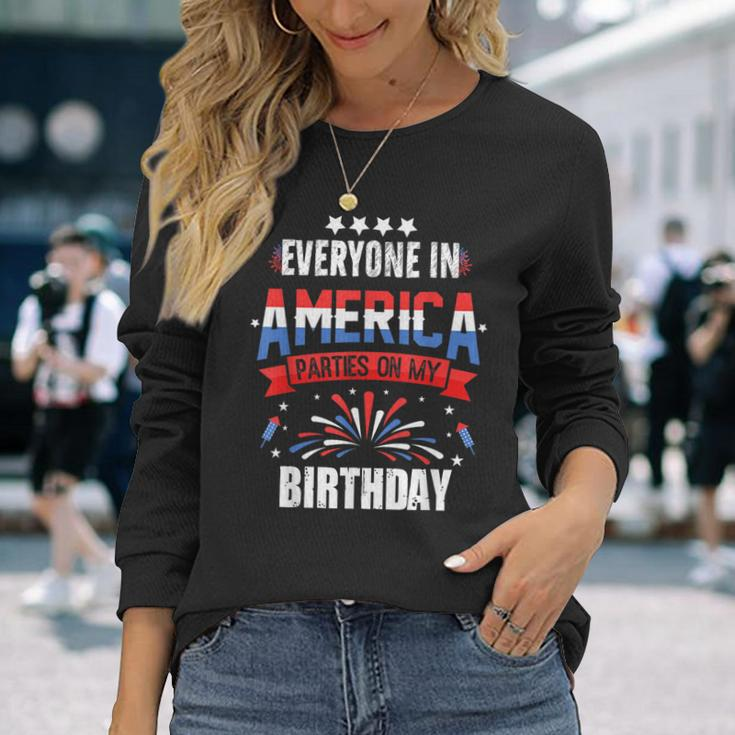 4Th Of July 2023 Everyone In America Parties On My Birthday Long Sleeve T-Shirt Gifts for Her