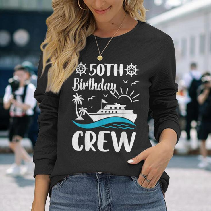 50 Th Birthday Cruise Crew 1974 50 Year Old Celebration Long Sleeve T-Shirt Gifts for Her